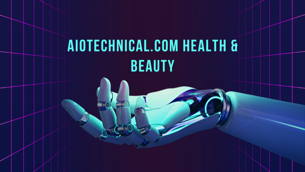 Aiotechnical.com Health & Beauty